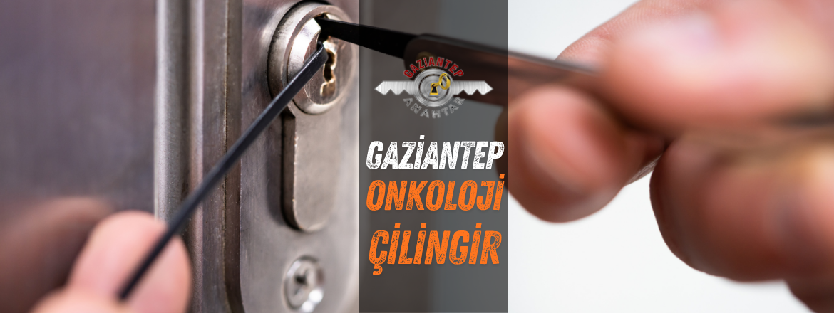 onkoloji çilingir