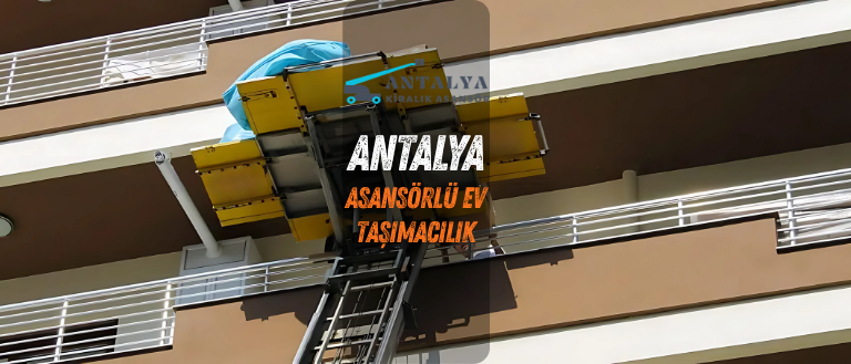 antalya bermen asansörlü ev taşıma