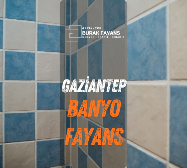 gaziantep banyo fayans