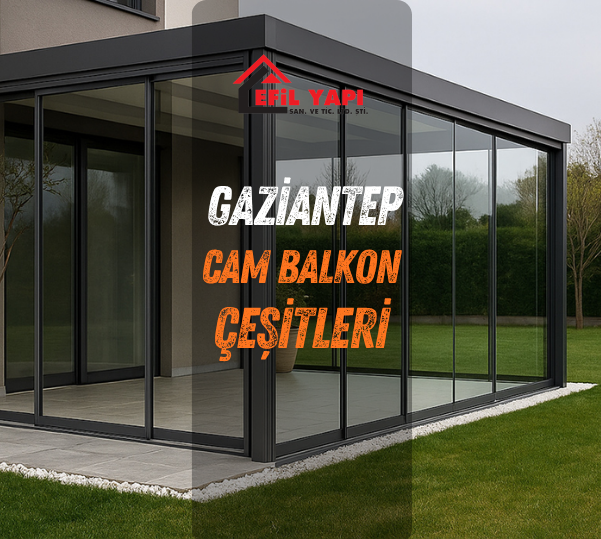gaziantep cam balkon çeşitleri