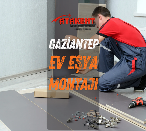 gaziantep ev eşya montajı