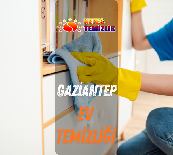 gaziantep ev temizliği
