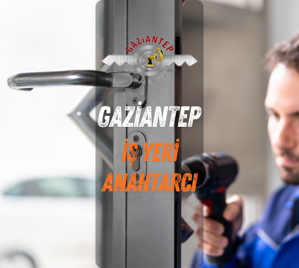 gaziantep iş yeri anahtarcı