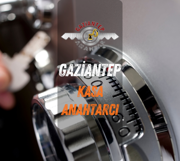 gaziantep kasa anahtarcı