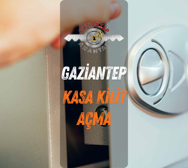 gaziantep kasa çilingir açma