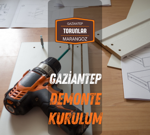 gaziantep marangoz demonte kurulum
