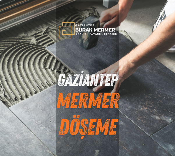 gaziantep mermer döşeme