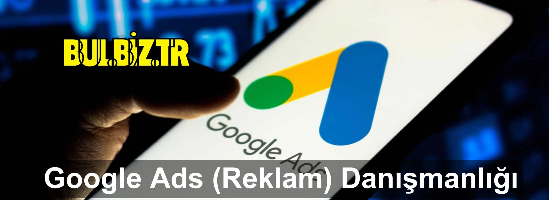 google reklam danışmanlığı